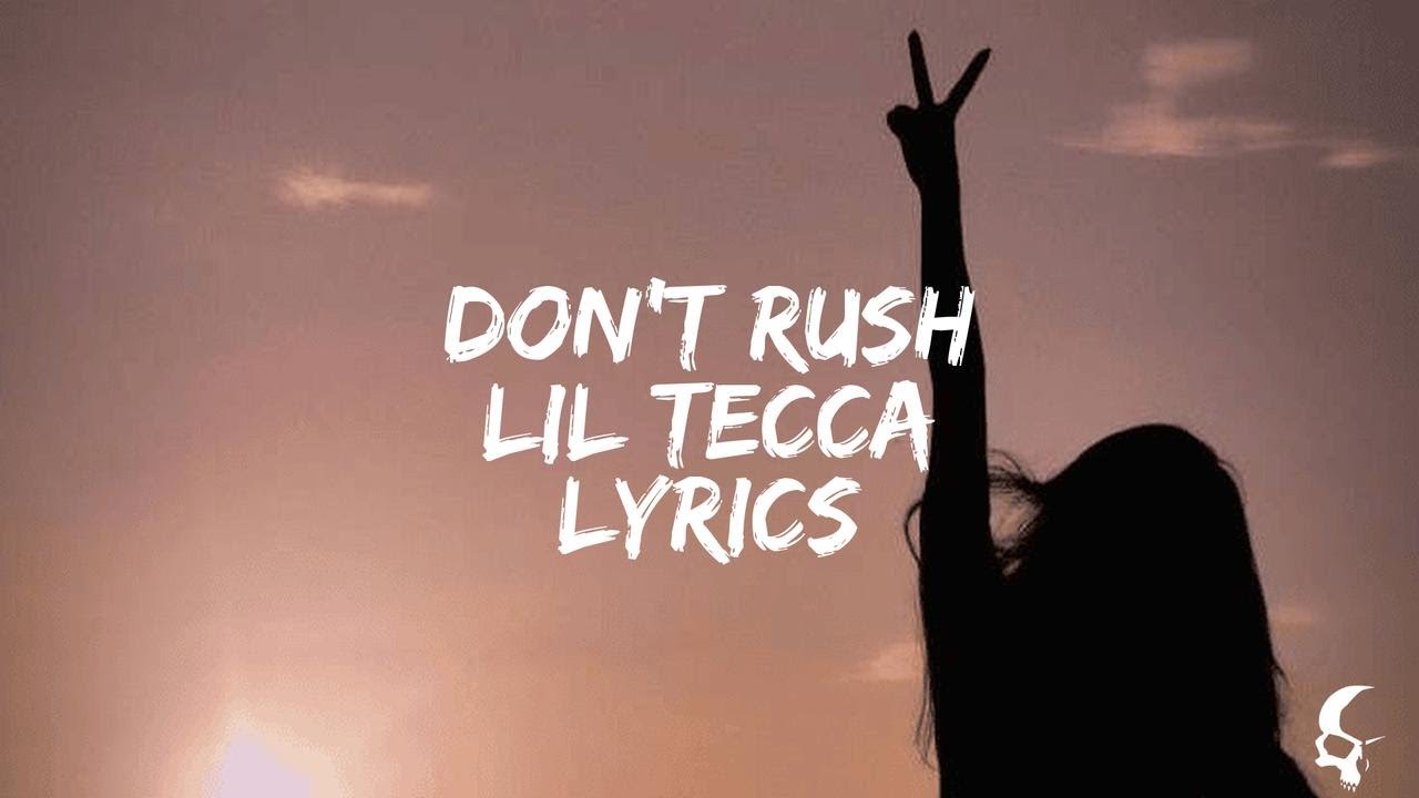 Lil Tecca - Don’t Rush Lyrics