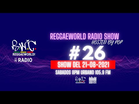 ReggaeWorld RadioShow #26 (ReggaeTico Special #2)(21-08-21) Hosted By Pop @ Urbano 105.9 FM