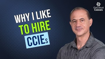 CCIE Certification (Why I Like to Hire CCIEs, and It
