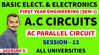 BASIC ELECTRICAL & ELECTRONICS | AC PARALLEL CIRCUIT | BEE | S-13 | FIRST YEAR ENGINEERING | SEM-1