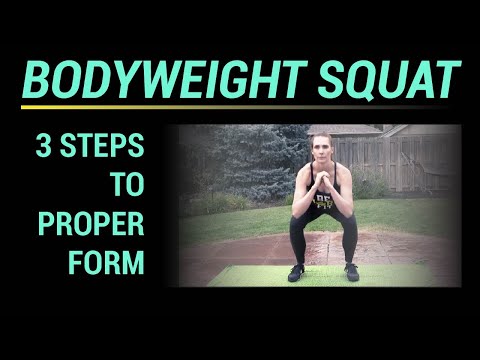 Bodyweight Squat: How To (3 steps to proper form)