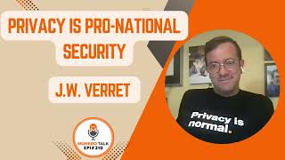 Privacy is Pro-National Security w/ J.W. Verret | EPI 310