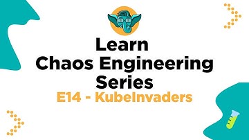 Learn Chaos Engineering Series - E14 - KubeInvaders