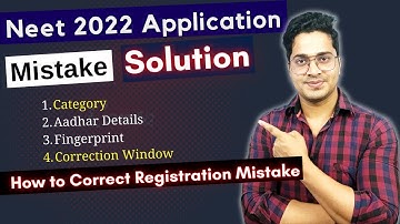 Registration Mistakes Solution For Neet 2022 | Neet Correction Window | Neet 2022 Application Form