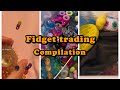Fidget Trading | Compilation ##6