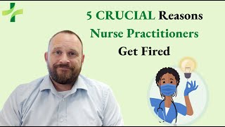 5 CRUCIAL Reasons Nurse Practitioners Get Fired
