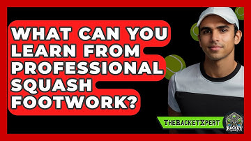 What Can You Learn From Professional Squash Footwork? - The Racket Xpert