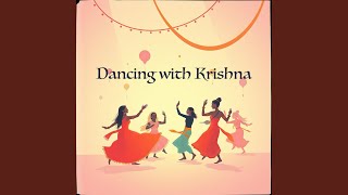Dancing with Krishna