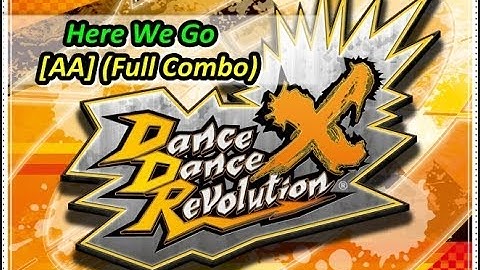 DDRX - Here We Go [AA] (Full Combo)