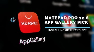 MATEPAD PRO 12.6 installing apps (QK Themes)