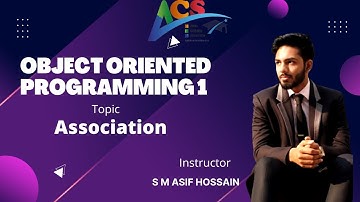 OOP 1 I Association I Final Term I S M Asif Hossain I Aiub Course Solution-ACS I