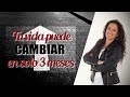 Tu Vida Puede Cambiar En Solo Tres Meses - Pastora Ana Olondo