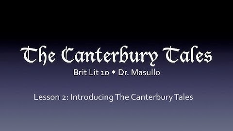 Chaucer, Lesson 2: Middle English/Introduction to the Canterbury Tales