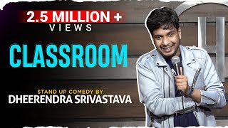 Classroom || Standup Comedy ft. Dheerendra Srivastava