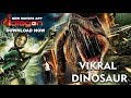 🔥Vikral Dinosaur World Full Movie in Hindi | फुल मूवी हिंदी में