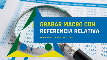 ¿Como Grabar Una Macro Correctamente Sin Errores? [REFERENCIAS RELATIVAS]