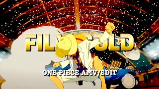 One Piece - Film Gold [Edit/AMV] Beggin 🎧!