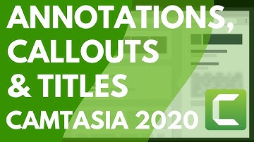 How to Annotate Videos, add Video Callouts & Titles in Camtasia