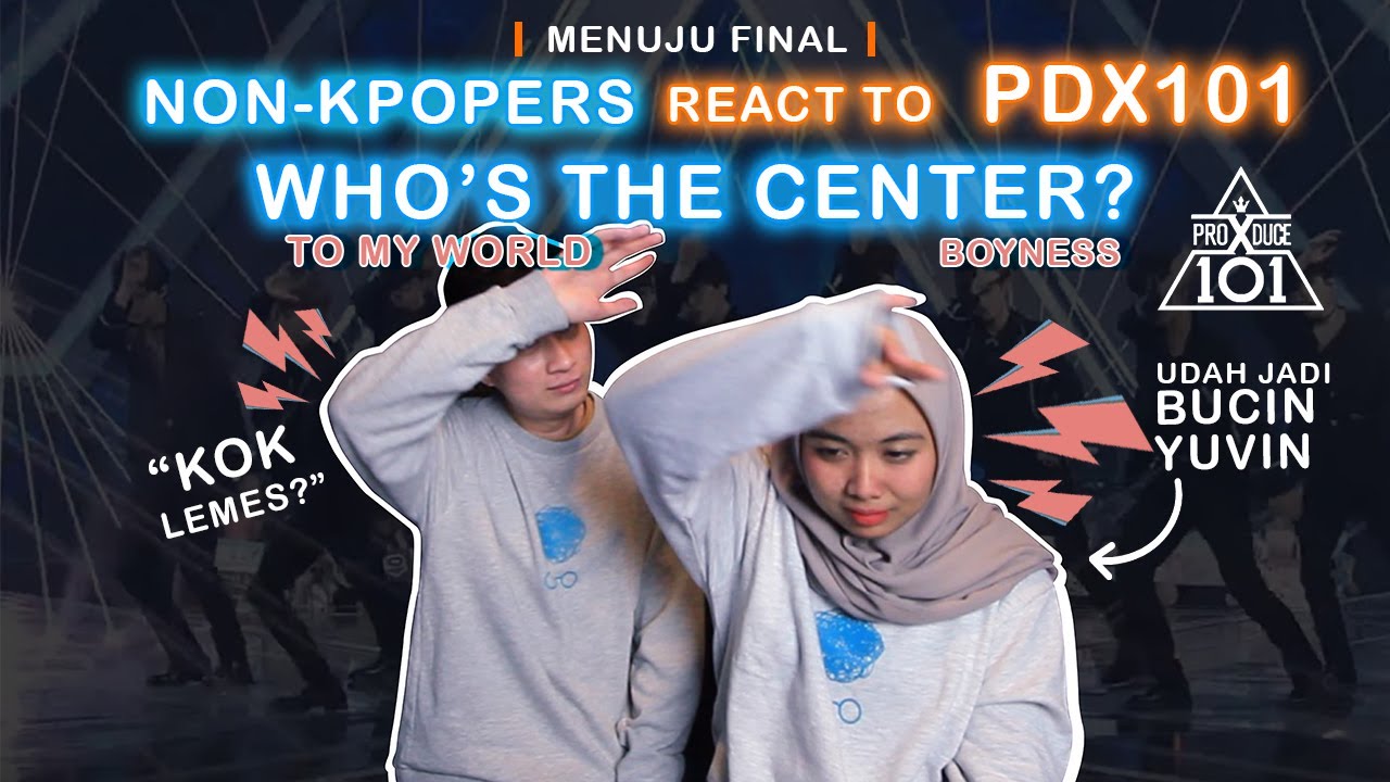 Non Kpopers React To Pdx101 Whos The Center To My World