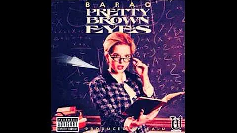 Baraq - Pretty Brown Eyes [Prod. By Ealu]