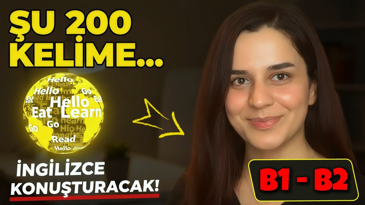 İngilizce Konuşmak İçin Olmazsa Olmaz 200 Kelime | B1–B2 Seviyesi | İngilizce Öğreniyorum