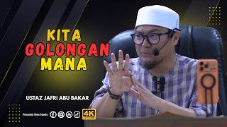 Kita Di Kelompok Mana? | Ustaz Jafri Abu Bakar Mahmoodi