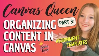 Organizing Content in Canvas ~ Part 3: Assignment Templates