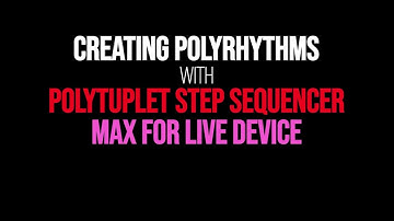 PolyTuplet Step Sequencer Max for Live Device || PolyRhythm Maker