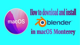 How to download and install Blender in macOS Monterey