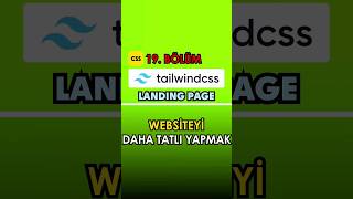 Websiteyi Daha Tatlı Yapmak (Tailwind CSS Dersleri)