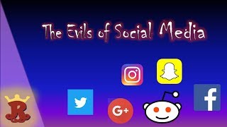 The Evils of Social Media