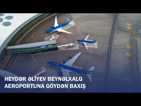 Heydər Əliyev Beynəlxalq Aeroportuna göydən baxış | Aerial View of Baku Airport