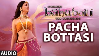 Pacha Bottasi Full Song (Audio) || Baahubali (Telugu) || Prabhas, Rana, Anushka, Tamannaah chords