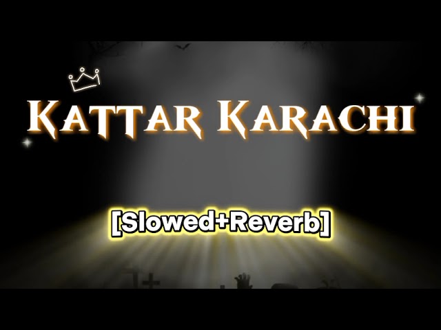Talha Anjum, Savage - KATTAR KARACHI [SLOWED+REVERB] | Prod. by Umair (Official Audio) | FAWAD_AHMED 