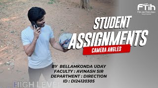 ASSIGNMENT ON CAMERA ANGLES || B UDAY || DIRECTION DEPT || FTIH FILM SCHOOL ||