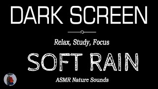 Soft RAIN Sounds For Sleeping Black Screen | Relax, Study, Focus | ASMR Dark Screen by Rain Black Screen 31,879 views 10 days ago 11 hours, 11 minutes