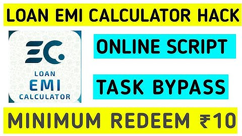 How to Hack Any Earning App ||  Loan EMI Calculator Online Task By Pass || Minimum Redeem only ₹10