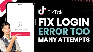 How to Fix TikTok Login Error (Too Many Attempts) !