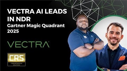 Vectra AI: Gartner Magic Quadrant 2025-Defending Modern Network Attacks with Modern-Edge NDR by CRS