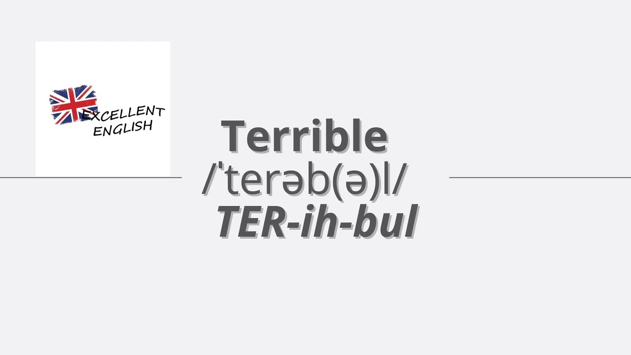 How To Pronounce Terrible In British English?