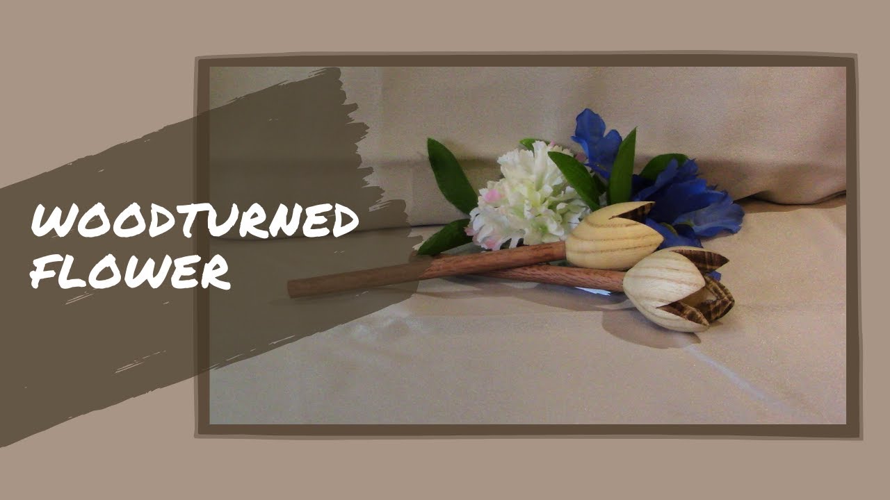 How To Turn A Wooden Flower YouTube