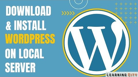 How to free Download and Install Wordpress on local Server