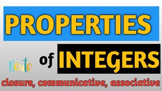 Properties of integers (closure, commutative, associative) ll class 7 ll chapter 1