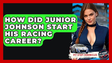 How Did Junior Johnson Start His Racing Career? - Pit Stop Chronicles