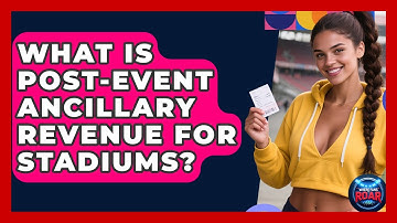 What Is Post-event Ancillary Revenue For Stadiums? - Where the Fans Roar