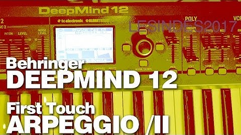 BEHRINGER DEEPMIND 12 // First Touch // ARPEGGIO // part 2