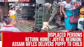 Displaced persons return home : Joyful Reunion: Assam Rifles delivers Puppy to Child screenshot 1