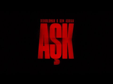 Dedublüman & Cem Adrian - AŞK (Lyric Video)