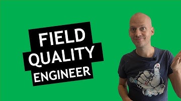 Understanding the Quality Department tasks and structure: Field Quality Engineer (3/9)