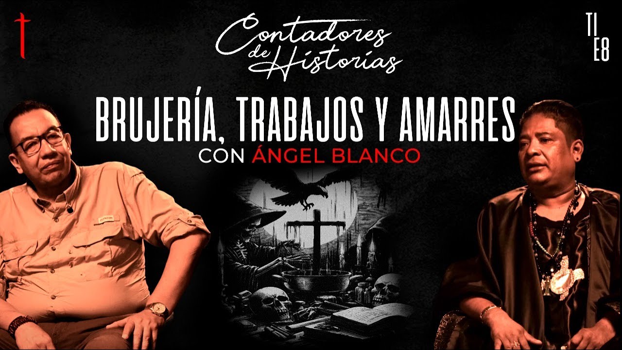 Contadores de historias con Ángel Blanco | El Hechizo de Brujería que te Consume hasta la Muerte